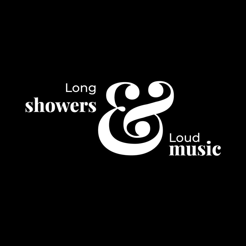 Vinyl Wall Art Decal - Long Showers And Loud Music - 7" x 18" - Trendy Inspirational Funny Lovely Quote Sticker For Home Bedroom Closet Bathroom Restroom Washing Space Decor 1