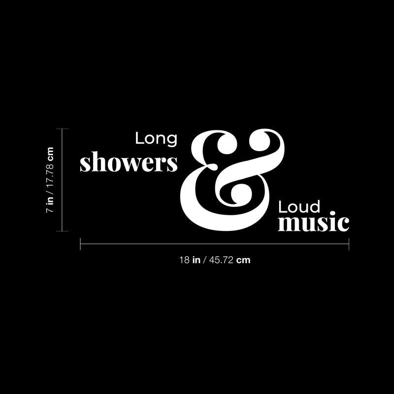 Vinyl Wall Art Decal - Long Showers And Loud Music - 7" x 18" - Trendy Inspirational Funny Lovely Quote Sticker For Home Bedroom Closet Bathroom Restroom Washing Space Decor 4