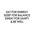 Vinyl Wall Art Decal - Eat For Energy Sleep For Balance - Trendy Motivational Positive Quote Sticker For Office Home Workout Room Gym Center Fitness Lifestyle Decor 1