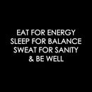 Vinyl Wall Art Decal - Eat For Energy Sleep For Balance - 7" x 16" - Trendy Motivational Positive Quote Sticker For Office Home Workout Room Gym Center Fitness Lifestyle Decor 1