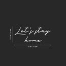 Vinyl Wall Art Decal - Let's Stay Home - 12.5" x 30" - Trendy Lovely Inspiring Positive Quote Sticker For Home Bedroom Family Living Room Playroom Kindergarten Decor 4