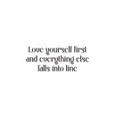 Vinyl Wall Art Decal - Love Yourself First And Everything Else Falls Into Line - 10" x 25" - Motivational Self Love Quote Sticker For Home Office Therapy Bedroom Living Room Decor 1