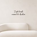 Vinyl Wall Art Decal - Soft Bonds Cannot Be Broken - 25" x 9" - Trendy Inspirational Positive Quote Sticker For Home Kids Room Playroom Playground Classroom Daycare Decor 2