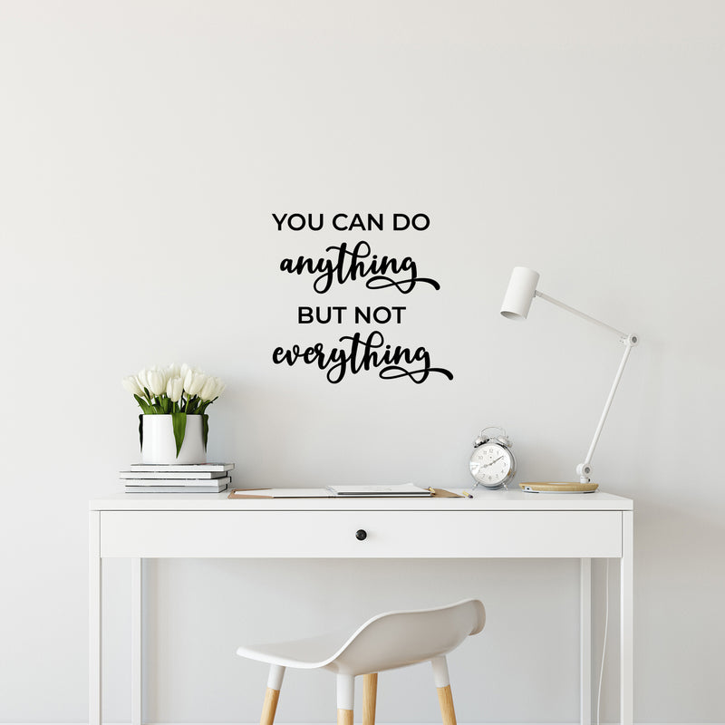 Vinyl Wall Art Decal - You Can Do Anything But Not Everything - 13" x 12" - Modern Motivational Goals Quote Sticker For Home Work Office Bedroom Living Room School Classroom Decor 2