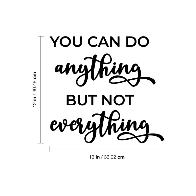 Vinyl Wall Art Decal - You Can Do Anything But Not Everything - 13" x 12" - Modern Motivational Goals Quote Sticker For Home Work Office Bedroom Living Room School Classroom Decor 4