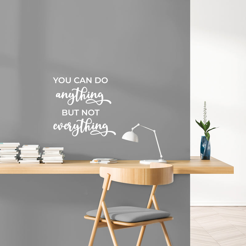 Vinyl Wall Art Decal - You Can Do Anything But Not Everything - 13" x 12" - Modern Motivational Goals Quote Sticker For Home Work Office Bedroom Living Room School Classroom Decor 2