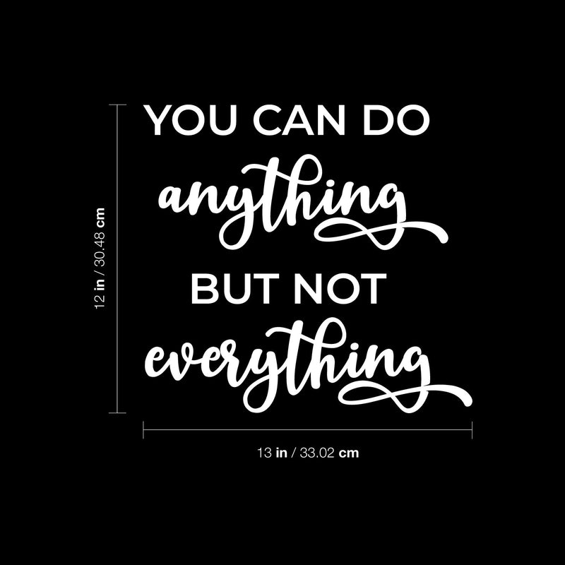 Vinyl Wall Art Decal - You Can Do Anything But Not Everything - 13" x 12" - Modern Motivational Goals Quote Sticker For Home Work Office Bedroom Living Room School Classroom Decor 4