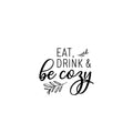 Vinyl Wall Art Decal - Eat Drink And Be Cozy - Modern Funny Food Lovers Quote Sticker For Home Living Family Dining Room Kitchen Coffee Shop Restaurant Storefront Deco 1