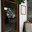 Vinyl Wall Art Decal - Eat Drink And Be Cozy - 20" x 23" - Modern Funny Food Lovers Quote Sticker For Home Living Family Dining Room Kitchen Coffee Shop Restaurant Storefront Deco 2