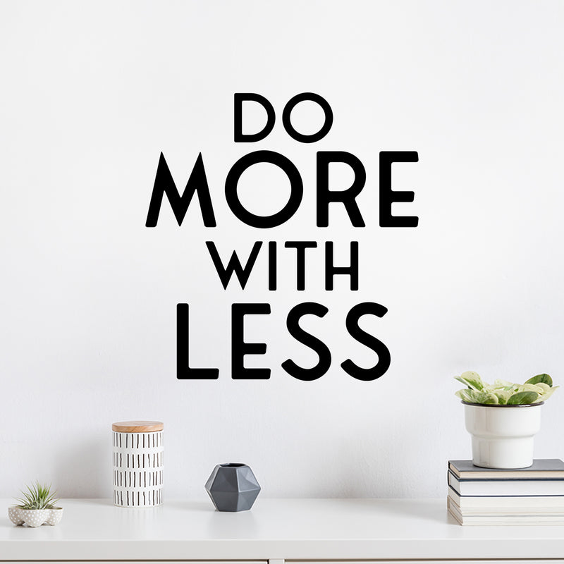 Vinyl Wall Art Decal - Do More With Less - 12. Modern Inspirational Positive Self Esteem Quote Sticker For Home Bedroom Closet Living Room School Classroom Office Coffee Shop Decor 2