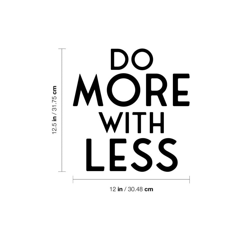 Vinyl Wall Art Decal - Do More With Less - 12.5" x 12" - Modern Inspirational Positive Self Esteem Quote Sticker For Home Bedroom Closet Living Room School Classroom Office Coffee Shop Decor 4