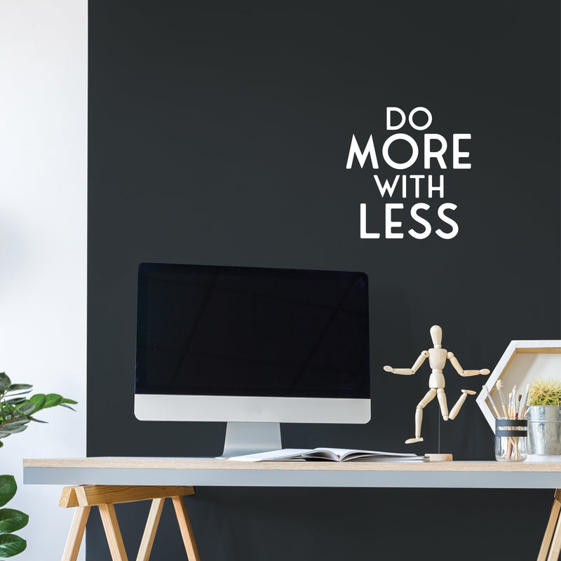 Vinyl Wall Art Decal - Do More With Less - 12. Modern Inspirational Positive Self Esteem Quote Sticker For Home Bedroom Closet Living Room School Classroom Office Coffee Shop Decor 5