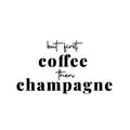 Vinyl Wall Art Decal - But First Coffee Then Champagne - 9. Trendy Sarcastic Funny Adult Joke Quote Sticker For Home Living Room Bar Kitchen Wine Cellar Restaurant Decor 1