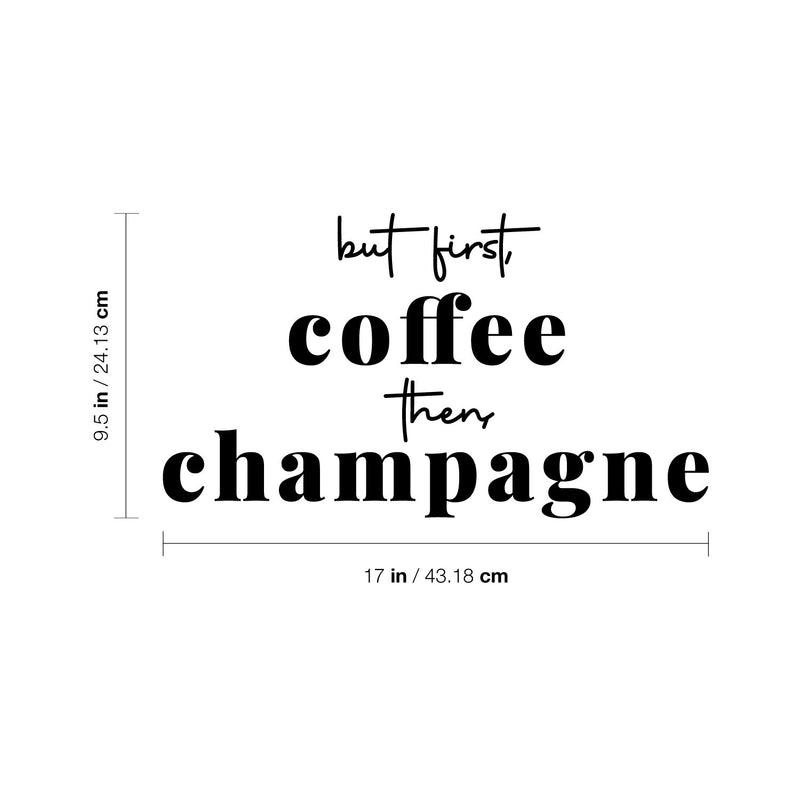 Vinyl Wall Art Decal - But First Coffee Then Champagne - 9. Trendy Sarcastic Funny Adult Joke Quote Sticker For Home Living Room Bar Kitchen Wine Cellar Restaurant Decor 4