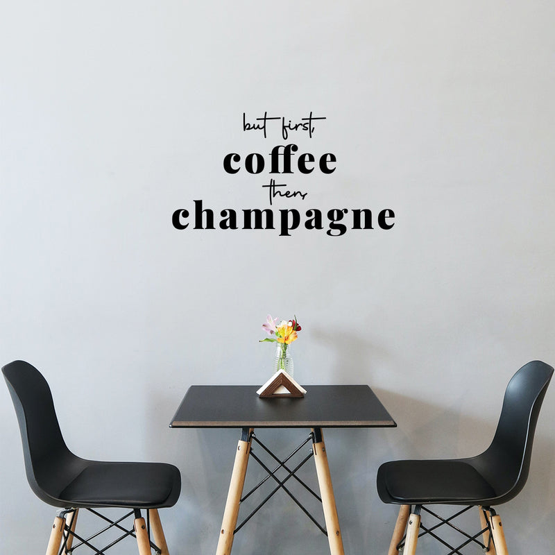 Vinyl Wall Art Decal - But First Coffee Then Champagne - 9. Trendy Sarcastic Funny Adult Joke Quote Sticker For Home Living Room Bar Kitchen Wine Cellar Restaurant Decor 3