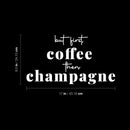 Vinyl Wall Art Decal - But First Coffee Then Champagne - 9.5" x 17" - Trendy Sarcastic Funny Adult Joke Quote Sticker For Home Living Room Bar Kitchen Wine Cellar Restaurant Decor 4