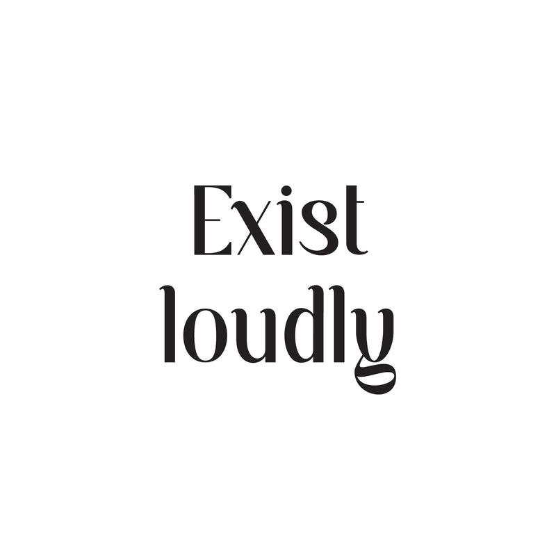 Vinyl Wall Art Decal - Exist Loudly - Modern Motivational Quote Sticker For Home Bedroom Kids Room Playroom School Classroom Coffee Shop Work Office Decor 2