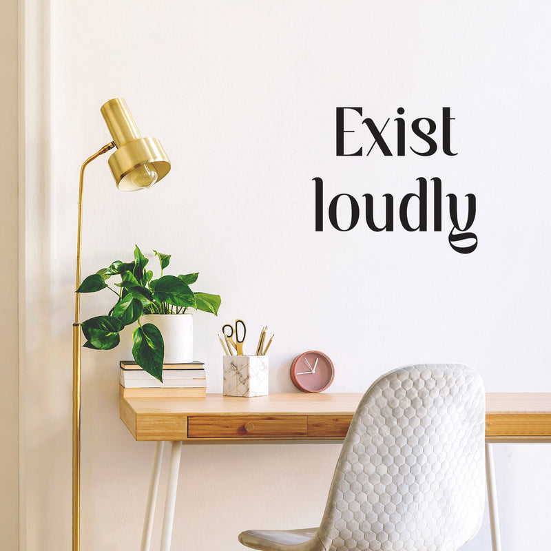 Vinyl Wall Art Decal - Exist Loudly - Modern Motivational Quote Sticker For Home Bedroom Kids Room Playroom School Classroom Coffee Shop Work Office Decor 4