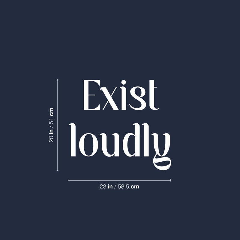 Vinyl Wall Art Decal - Exist Loudly - Modern Motivational Quote Sticker For Home Bedroom Kids Room Playroom School Classroom Coffee Shop Work Office Decor 5