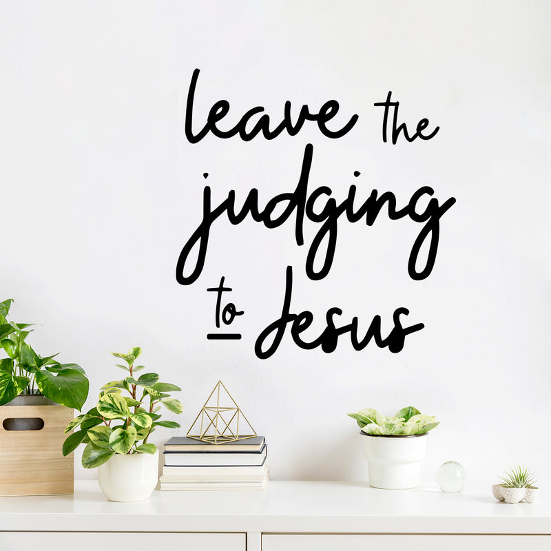 Vinyl Wall Art Decal - Leave The Judging To Jesus - 14.5" x 14" - Inspirational Lovely Faith Quote Sticker For Home Bedroom Closet Living Room Family Room Religious Center Storefront Decor 2