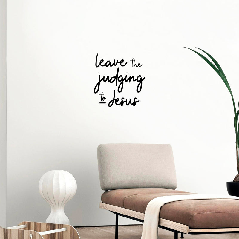 Vinyl Wall Art Decal - Leave The Judging To Jesus - 14.5" x 14" - Inspirational Lovely Faith Quote Sticker For Home Bedroom Closet Living Room Family Room Religious Center Storefront Decor 3