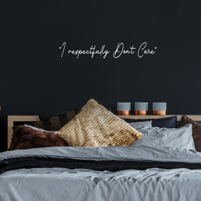 Vinyl Wall Art Decal - I Respectfully Don't Care - Trendy Funny Sarcastic Adult Joke Quote Sticker For Home Living Room Office Coffee Shop Storefront Humor Decor 5