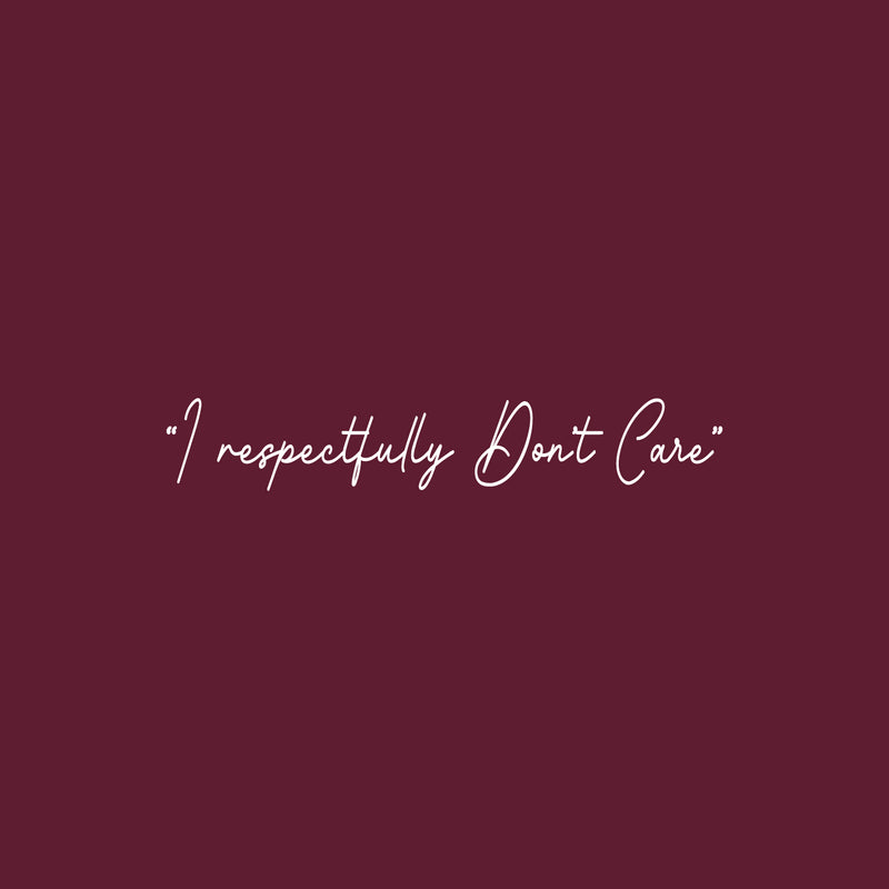 Vinyl Wall Art Decal - I Respectfully Don't Care - 5" x 30" - Trendy Funny Sarcastic Adult Joke Quote Sticker For Home Living Room Office Coffee Shop Storefront Humor Decor 1