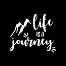 Vinyl Wall Art Decal - Life Is A Journey - 11.5" x 14" - Trendy Inspiring Positive Good Vibes Quote Sticker For Home Bedroom Living Room Classroom School Office Coffee Shop Decor 1
