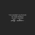 Vinyl Wall Art Decal - The Worst Outcome In This World Is Not Having Self Esteem - 10.5" x 25" - Modern Inspiring Positive Quote Sticker For Home Bedroom Classroom School Coffee Shop Decor 1