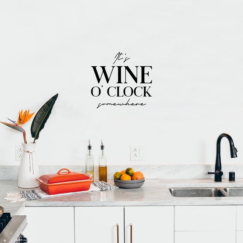 Vinyl Wall Art Decal - It's Wine O'clock Somewhere - 18.5" x 20" - Trendy Sarcastic Funny Adult Joke Quote Sticker For Home Bar Kitchen Wine Cellar Restaurant Decor 2