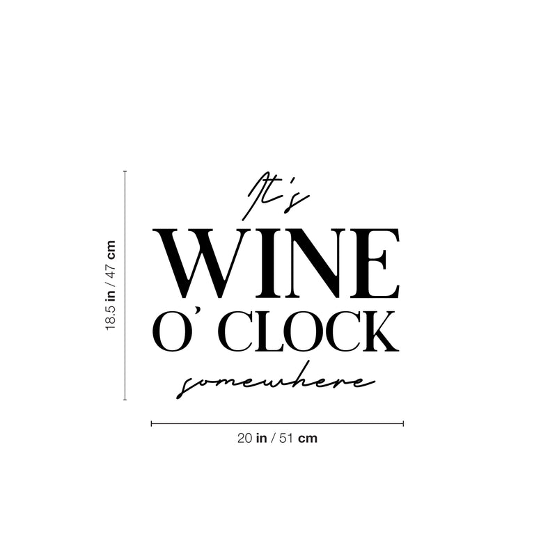 Vinyl Wall Art Decal - It's Wine O'clock Somewhere - 18.5" x 20" - Trendy Sarcastic Funny Adult Joke Quote Sticker For Home Bar Kitchen Wine Cellar Restaurant Decor 4