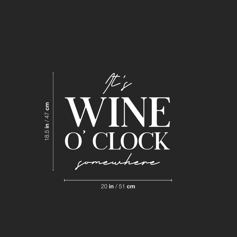 Vinyl Wall Art Decal - It's Wine O'clock Somewhere - 18.5" x 20" - Trendy Sarcastic Funny Adult Joke Quote Sticker For Home Bar Kitchen Wine Cellar Restaurant Decor 4