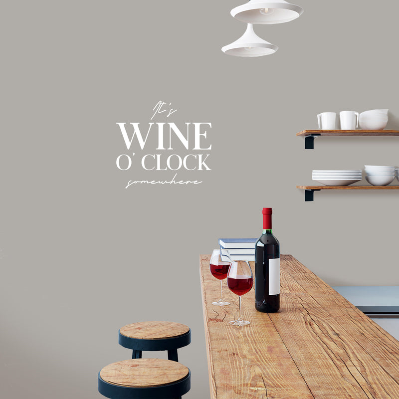 Vinyl Wall Art Decal - It's Wine O'clock Somewhere - 18.5" x 20" - Trendy Sarcastic Funny Adult Joke Quote Sticker For Home Bar Kitchen Wine Cellar Restaurant Decor 3