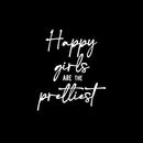 Vinyl Wall Art Decal - Happy Girls Are The Prettiest - 14" x 12" - Trendy Feminine Quote Sticker For Girls Home Office Bedroom Boutique Beauty Spa Saloon Decor 1