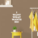 Vinyl Wall Art Decal - I Want What Wants Me - 20" x 17.5" - Trendy Inspiring Positive Self Esteem Quote Sticker For Bedroom Closet Boutique Beauty Saloon Office Business Coffee Shop Decor 2