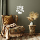 Vinyl Wall Art Decal - I Want What Wants Me - 20" x 17.5" - Trendy Inspiring Positive Self Esteem Quote Sticker For Bedroom Closet Boutique Beauty Saloon Office Business Coffee Shop Decor 3