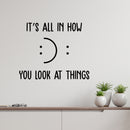 Vinyl Wall Art Decal - It's All In How You Look At Things - 11" x 14" - Motivational Self Love Quote Smile Face Sticker For Home Office Therapy Bedroom Living Room Decor 2