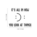 Vinyl Wall Art Decal - It's All In How You Look At Things - 11" x 14" - Motivational Self Love Quote Smile Face Sticker For Home Office Therapy Bedroom Living Room Decor 4