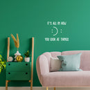 Vinyl Wall Art Decal - It's All In How You Look At Things - 11" x 14" - Motivational Self Love Quote Smile Face Sticker For Home Office Therapy Bedroom Living Room Decor 2
