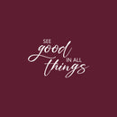 Vinyl Wall Art Decal - See The Good In All Things - 27" x 17" - Modern Motivational Positive Lifestyle Quote Sticker For Home Office Bedroom Living Room  Mirror Decor 1