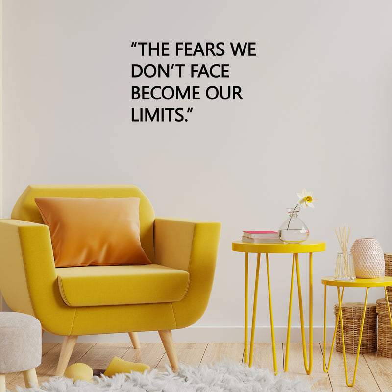 Vinyl Wall Art Decal - The Fears We Don't Face Become Our Limits - 10. Modern Motivational Positive Quote Sticker For Home Office Bedroom Closet Decor 2