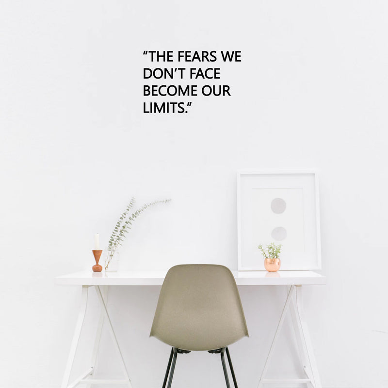 Vinyl Wall Art Decal - The Fears We Don't Face Become Our Limits - 10. Modern Motivational Positive Quote Sticker For Home Office Bedroom Closet Decor 3