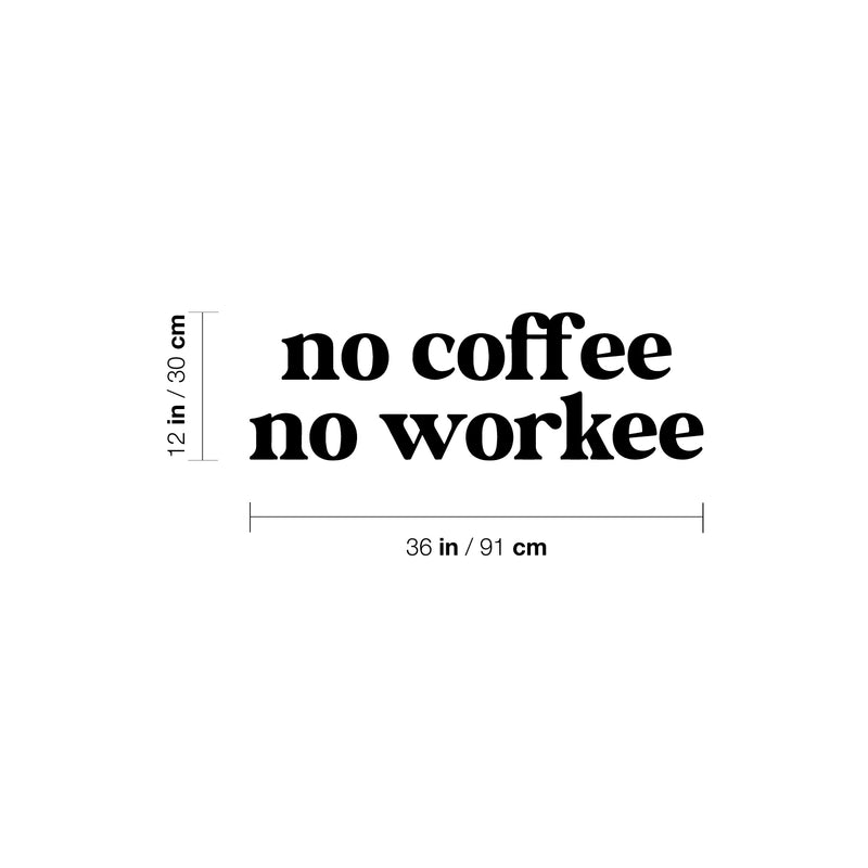 Vinyl Wall Art Decal - No Coffee No Workee - 12" x 36" - Modern Lovely Funny Quote Sticker For Coffee Lovers Living Room Kitchen Restaurant Office Kitchenette Coffee Shop Store Decor 4