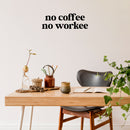 Vinyl Wall Art Decal - No Coffee No Workee - 12" x 36" - Modern Lovely Funny Quote Sticker For Coffee Lovers Living Room Kitchen Restaurant Office Kitchenette Coffee Shop Store Decor 3