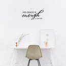 Vinyl Wall Art Decal - His Grace Is Enough 2 Cor 12:9 - 12" x 26"  - Inspirational Religious Bible Verse Quote Sticker For Home Bedroom Living Room Office Church Decor 3