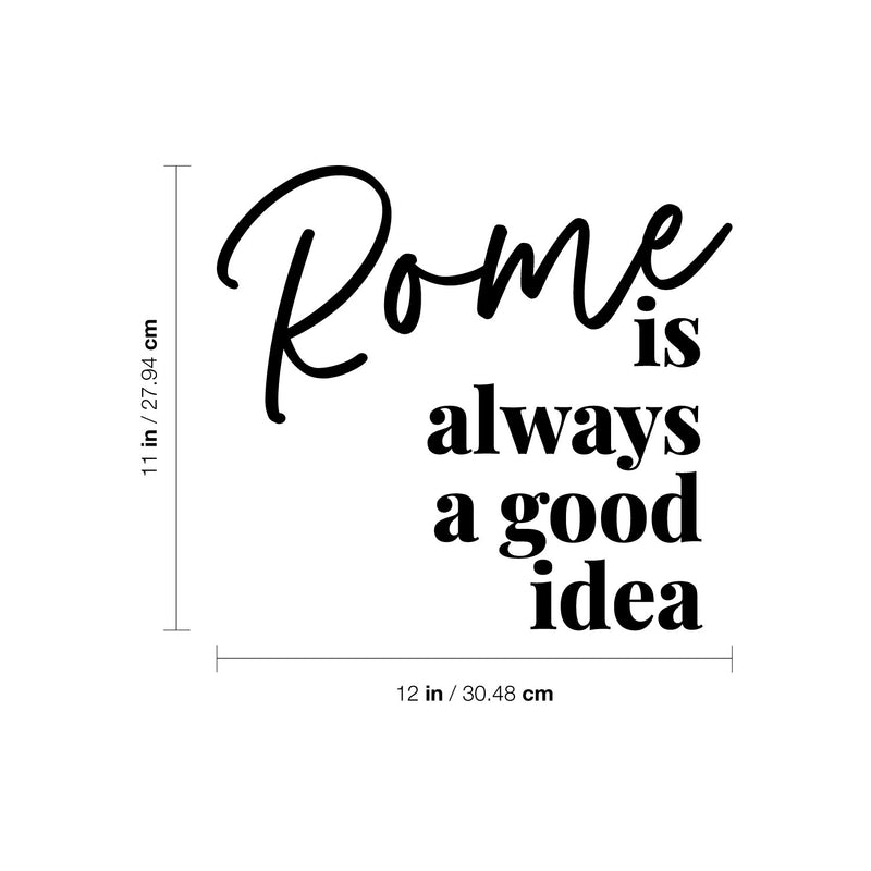 Vinyl Wall Art Decal - Rome Is Always A Good Idea - Modern Inspiring Positive Good Vibes Quote Sticker For Travel Lovers Living Room Playroom Classroom School Office Decor 4