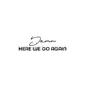 Vinyl Wall Art Decal - Damn Here We Go Again - 7. Trendy Positive Lifestyle Quote Sticker For Home Bedroom School Classroom Office Coffee Shop Gym CrossFit Fitness Decor 1