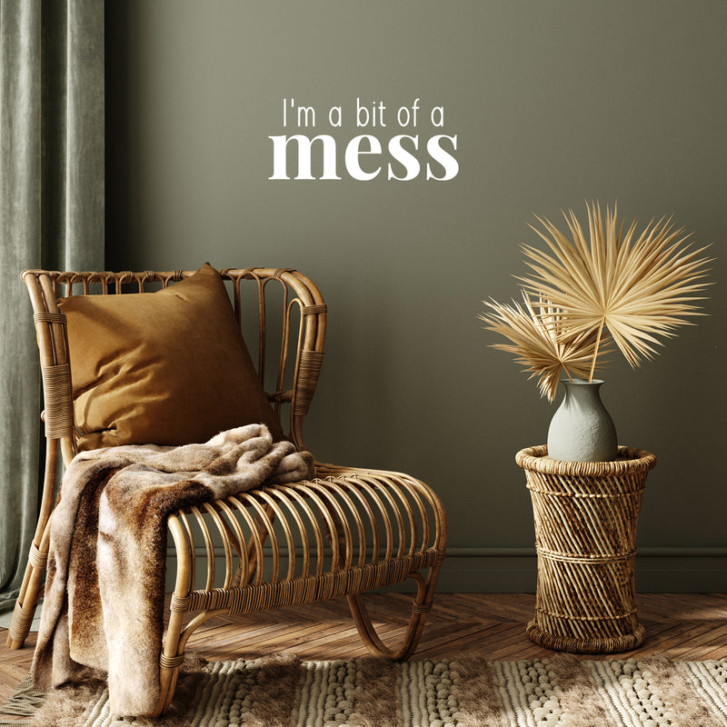 Vinyl Wall Art Decal - I'm A Bit Of A Mess - 11" x 25" - Trendy Inspiring Lovely Funny Quote Sticker For Toddlers Room Baby's Nursery Playroom Daycare Playground Boutique Coffee Shop Decor 2