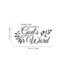 Vinyl Wall Art Decal - Anchor Your Thoughts To Gods Word - 13.5" x 25" - Modern Spiritual Lovely Inspiring Quote Sticker For Home Bedroom Living Room Coffee Shop Religious Center Decor 4
