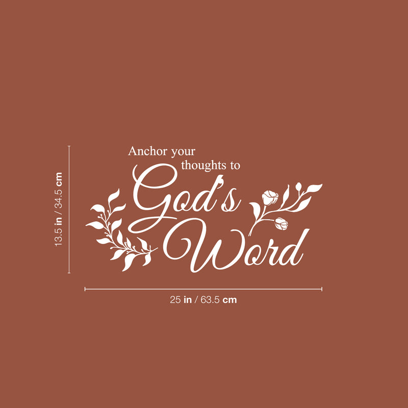 Vinyl Wall Art Decal - Anchor Your Thoughts To Gods Word - 13.5" x 25" - Modern Spiritual Lovely Inspiring Quote Sticker For Home Bedroom Living Room Coffee Shop Religious Center Decor 4